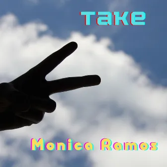 Take by Monica Ramos