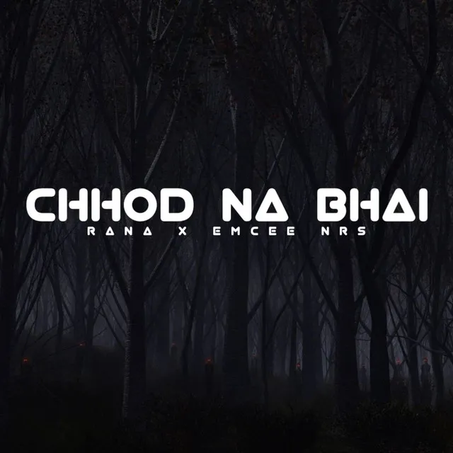 Chhod Na Bhai