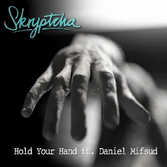 Hold Your Hand (feat. Daniel Mifsud) by Skryptcha