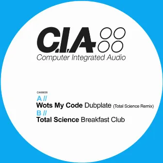 Dubplate (Total Science Remix) / Breakfast Club by Wots My Code