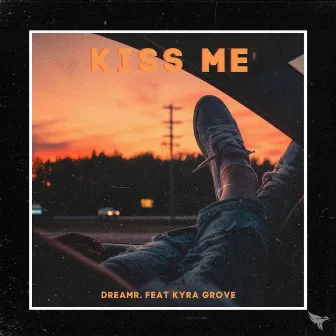 Kiss Me by Kyra Grove