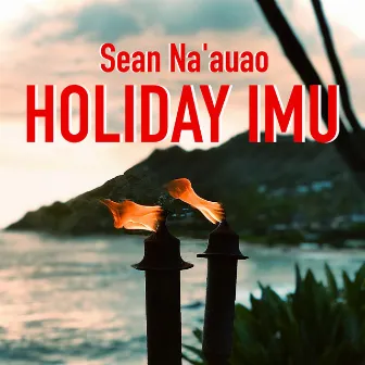 Holiday Imu by Sean Na'auao