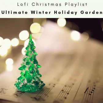 2023 Ultimate Winter Holiday Garden by Lofi Christmas Playlist