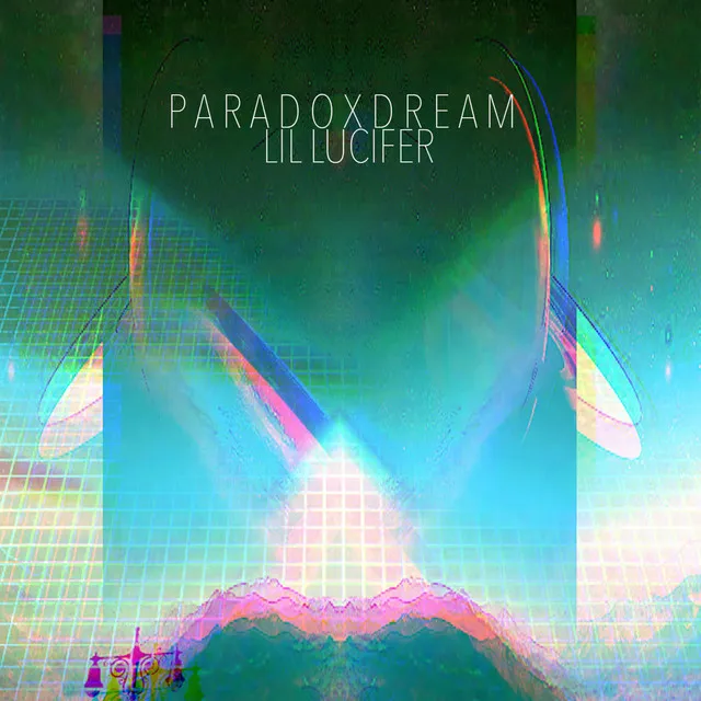 P a R a D O X D R E a M