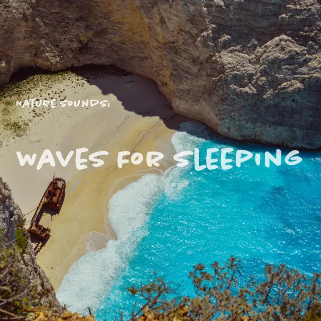 Nature Sounds: Waves For Sleeping