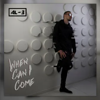 When Can I Come by AL-B