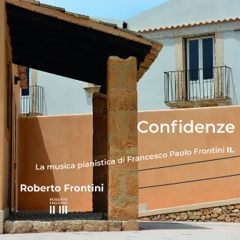 Confidenze (La musica pianistica di Francesco Paolo Frontini II.) by Francesco Paolo Frontini