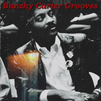 Bunchy Carter Grooves by Clif Soulo