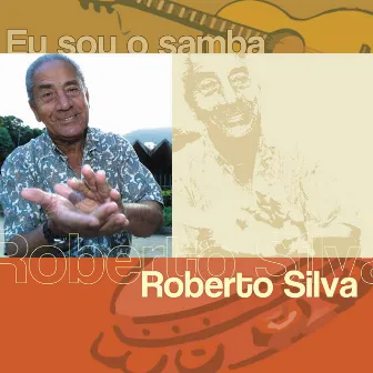 Eu Sou O Samba - Roberto Silva by Roberto Silva