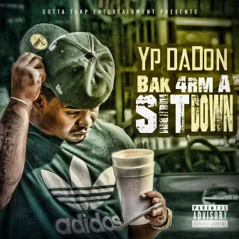 Bak 4rm a Sitdown by Yp daDON