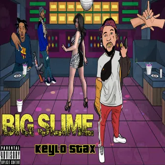 Big Slime by Keylo Stax