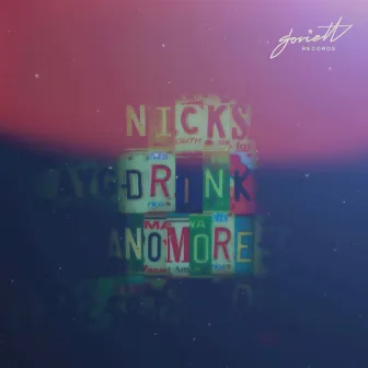 Drink No More by Nicks