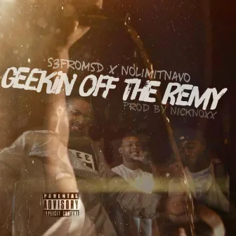 Geekin Off The Remy by S3FROMSD