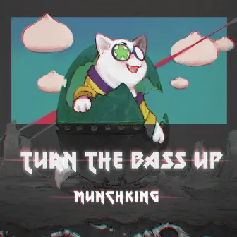 Turn the Bass Up by MunchKing