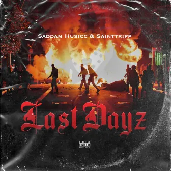 Last Dayz by Saddam Husicc