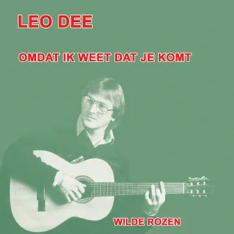 Omdat Ik Weet Dat Je Komt by Leo Dee