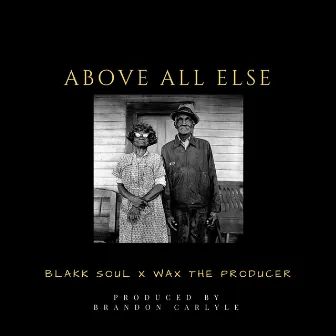 Above All Else by Waxtheproducer