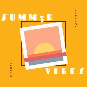 Summervibes by charell The Dope