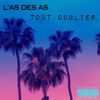 Tout oublier by L'as des as