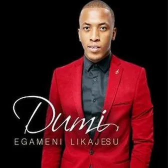 Egameni likaJesu by Dumi