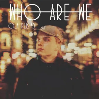 Who Are We by Ola Reistad