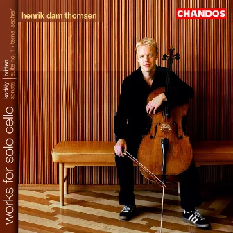 Britten: Cello Suite No. 1, Tema Sacher - Kodaly: Cello Sonata by Henrik Dam Thomsen