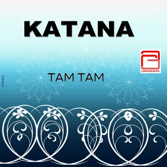 Tam tam by Katana