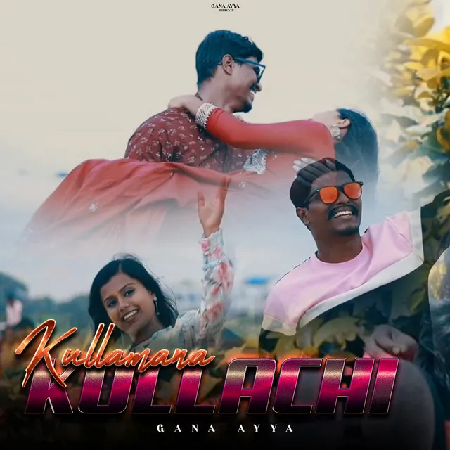 Kullamana Kullachi - Ayya's Kadhal