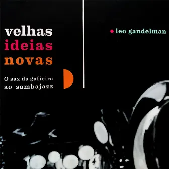 Velhas Idéias Novas by Leo Gandelman