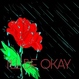 I'll Be Okay by FREAKCIÒN