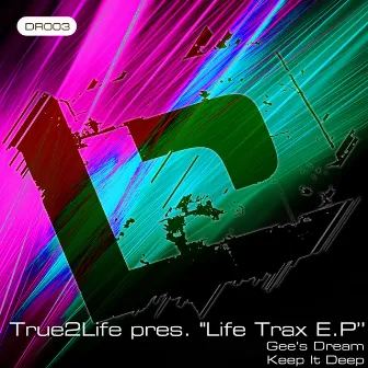 Life Trax E.P by True2Life