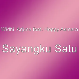 Sayangku Satu by Widhi Arjuna