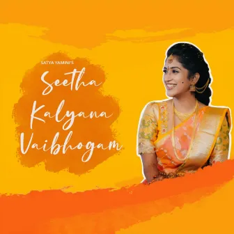 Seetha Kalyana Vaibhogam by Satya Yamini