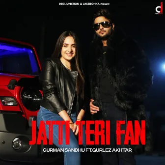 Jatti Teri Fan by Gurman Sandhu