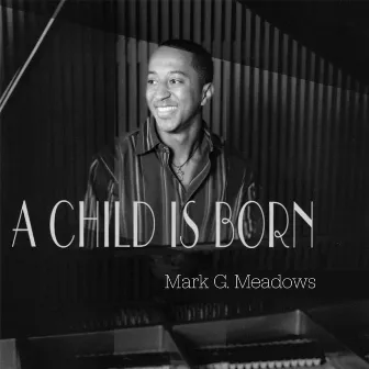 A Child Is Born by Mark G. Meadows