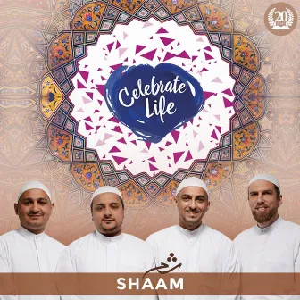 Celebrate Life by Shaam