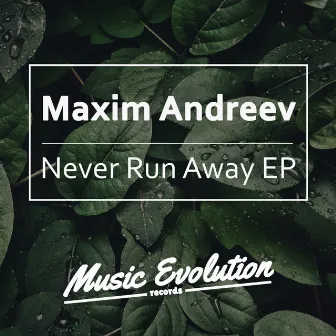 Never Run Away EP by Maxim Andreev