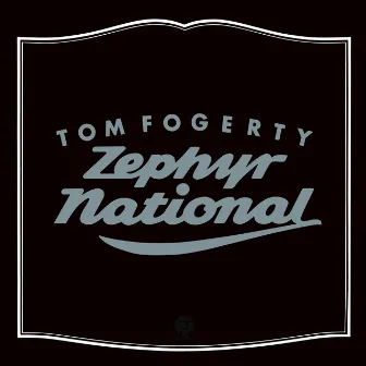 Zephyr National by Tom Fogerty