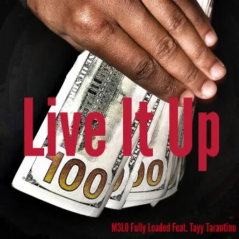 Live It Up by M3LO Fully Loaded