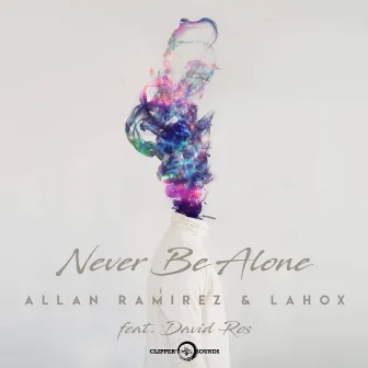 Never Be Alone by Allan Ramirez