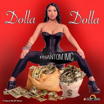 Dolla Dolla by Phantom IMC