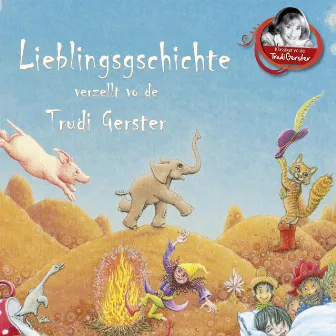 Lieblingsgschichte verzellt vo de Trudi Gerster by Trudi Gerster