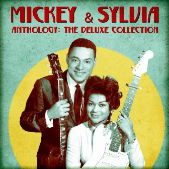 Anthology: The Deluxe Collection (Remastered) by Mickey & Sylvia