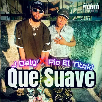 Que Suave by J Daly