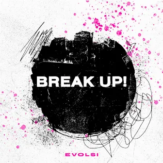 Break up! by Evolsi