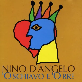 'O Schiavo E 'O Rre by Nino D'Angelo