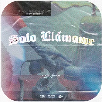 Solo Llámame by Bby $wan