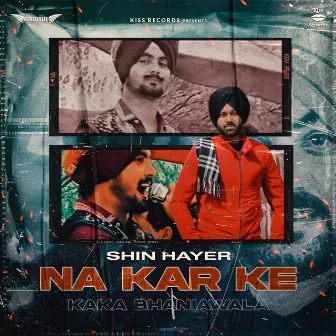 Na Kar Ke by Shin Hayer