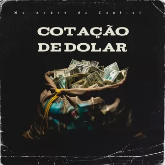 Cotação de Dólar by Mc André da Capital