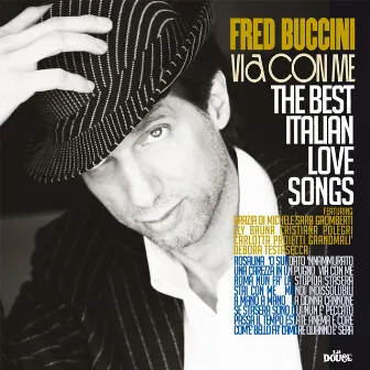 Via con me (The Best Italian Love Songs) by Fred Buccini